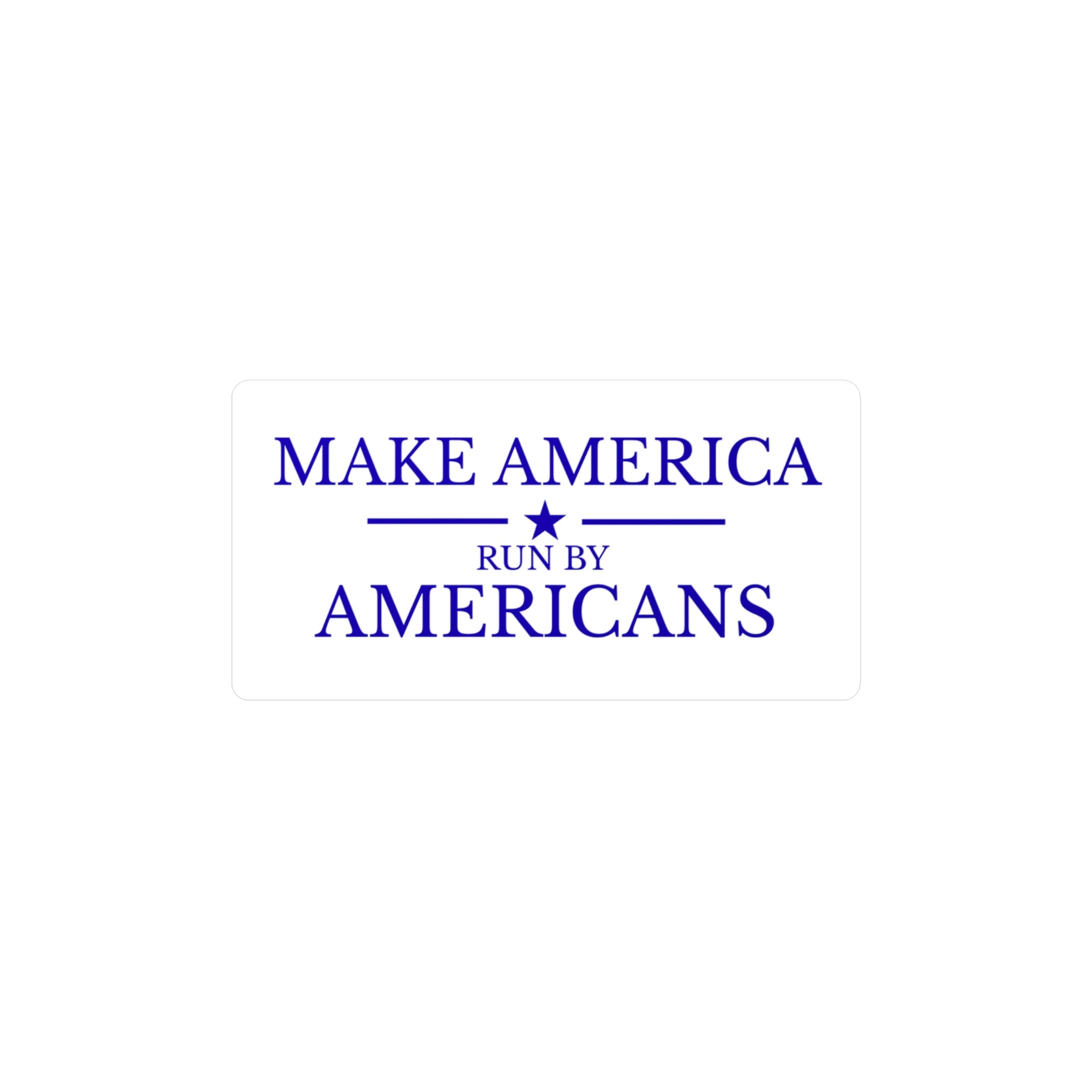 Make America Run By Americans Vinyl Sticker — Patriotic Kiss-Cut Decal for Windows, Laptops & Cars