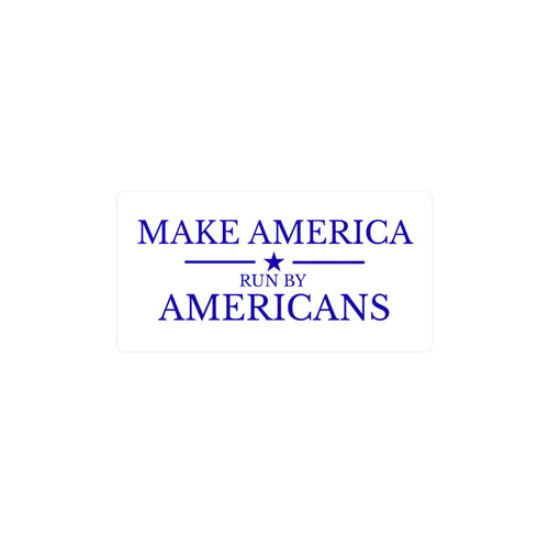 Make America Run By Americans Vinyl Sticker — Patriotic Kiss-Cut Decal for Windows, Laptops & Cars
