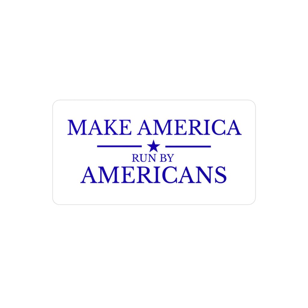 Make America Run By Americans Vinyl Sticker — Patriotic Kiss-Cut Decal for Windows, Laptops & Cars