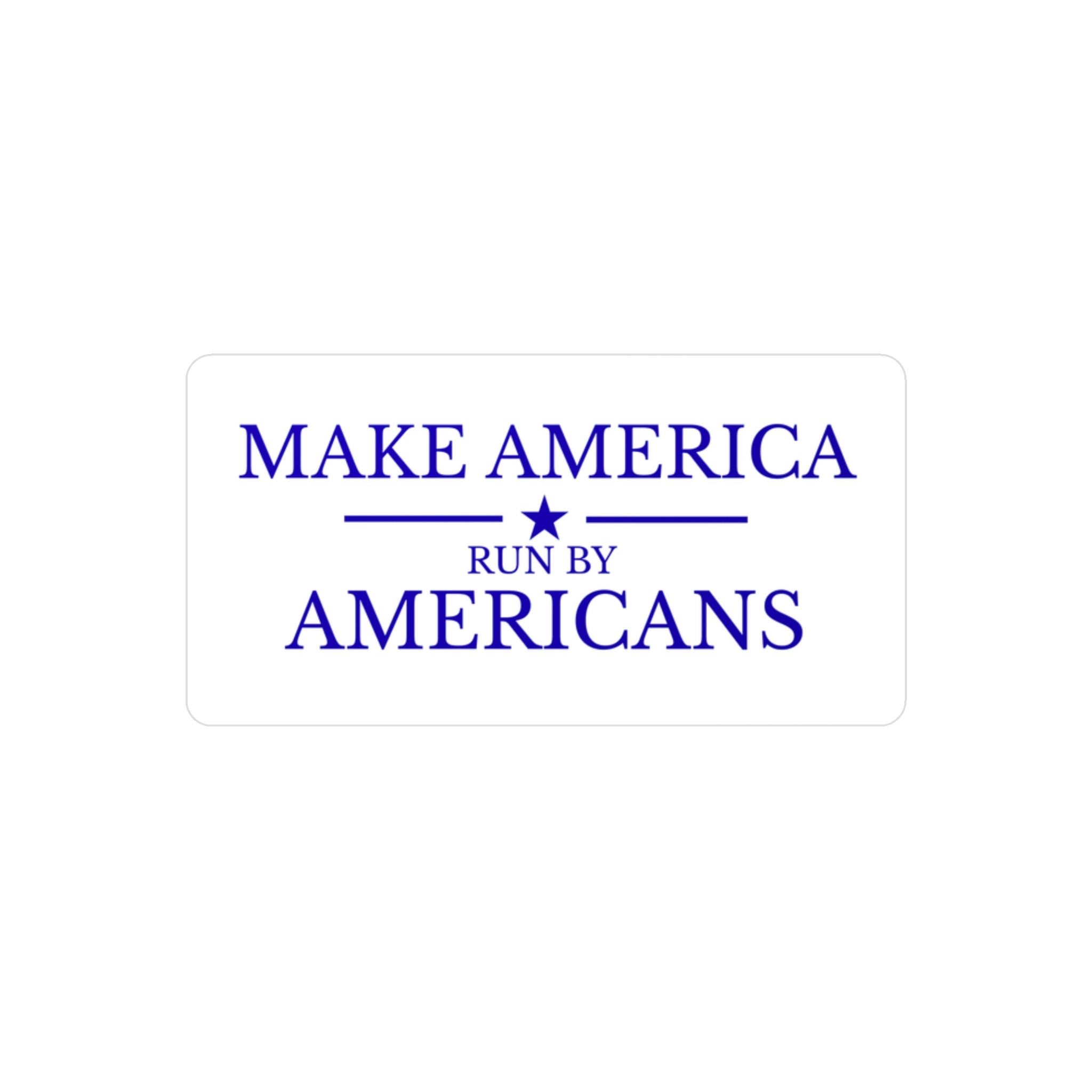 Make America Run By Americans Vinyl Sticker — Patriotic Kiss-Cut Decal for Windows, Laptops & Cars