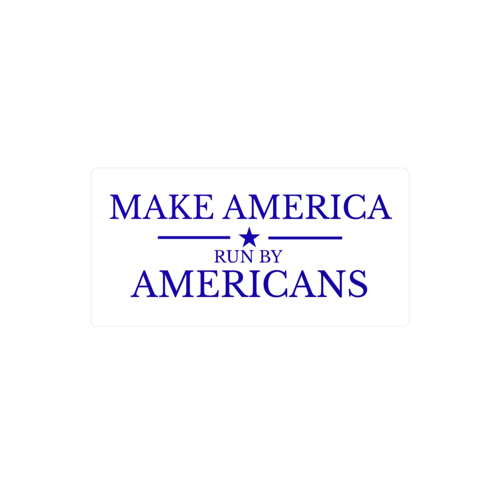Make America Run By Americans Vinyl Sticker — Patriotic Kiss-Cut Decal for Windows, Laptops & Cars