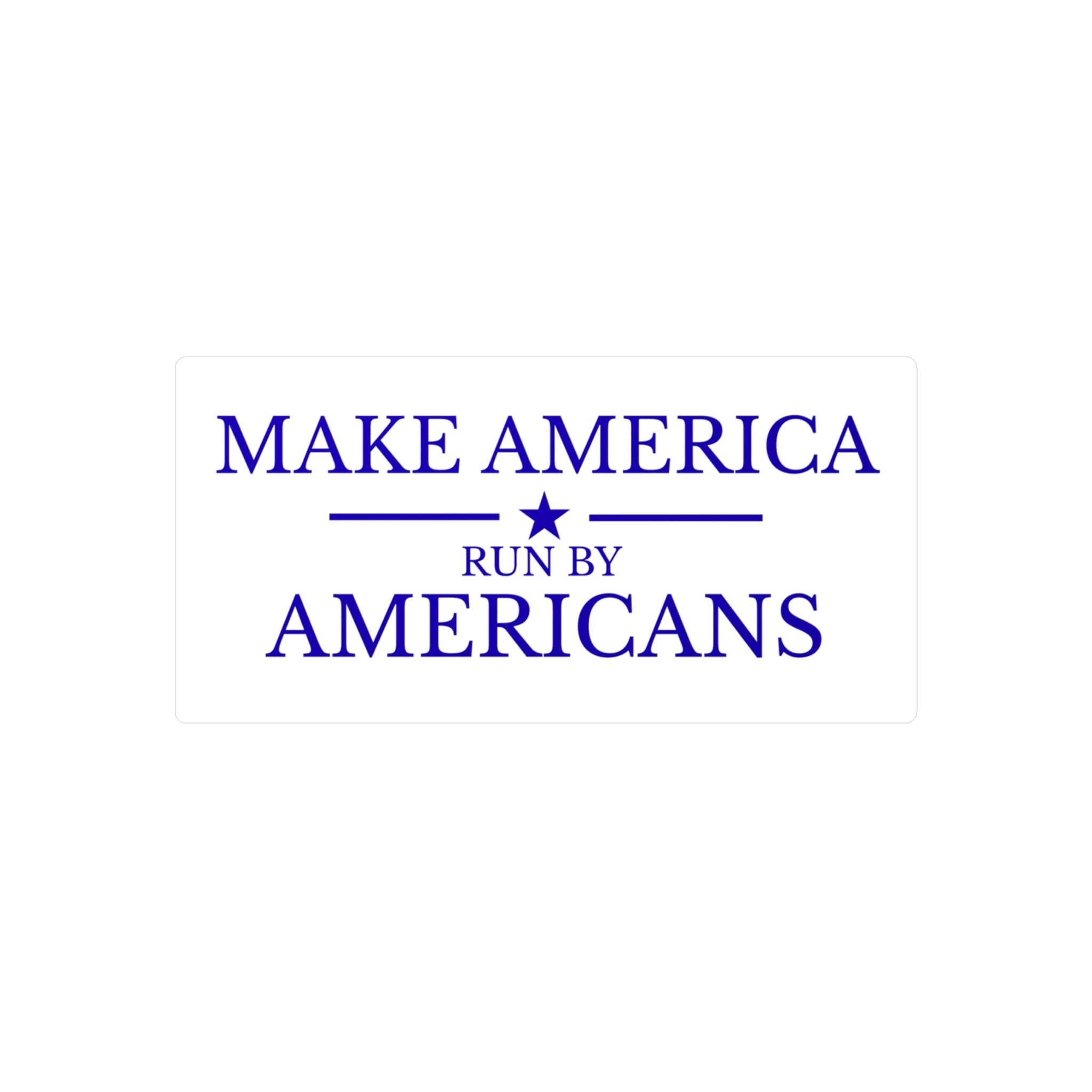 Make America Run By Americans Vinyl Sticker — Patriotic Kiss-Cut Decal for Windows, Laptops & Cars