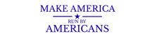 Make America Run by Americans - Home